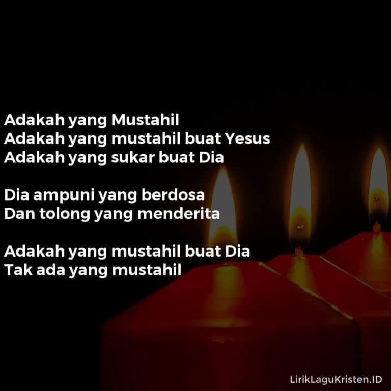 Adakah yang Mustahil Buat Yesus • LIRIK LAGU KRISTEN