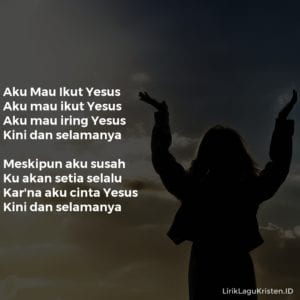 Aku Mau Ikut Yesus - Lirik Lagu Kristen