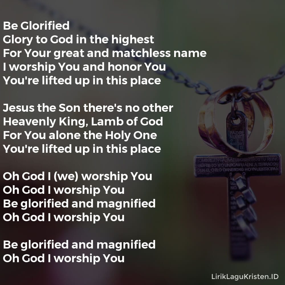 Be Glorified (Oh God I Worship You)