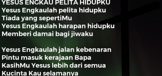 YESUS ENGKAU PELITA HIDUPKU