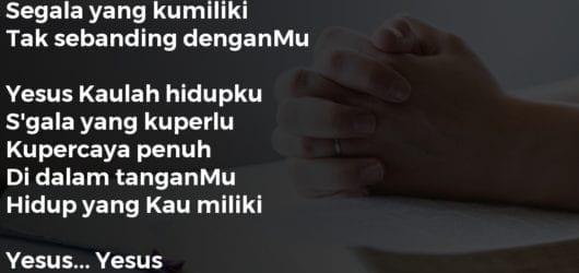 Yesus Kaulah Segalanya