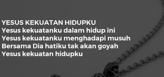 YESUS KEKUATAN HIDUPKU