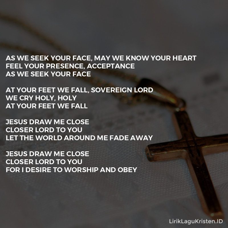 As We Seek Your Face / Jesus Draw Me Close