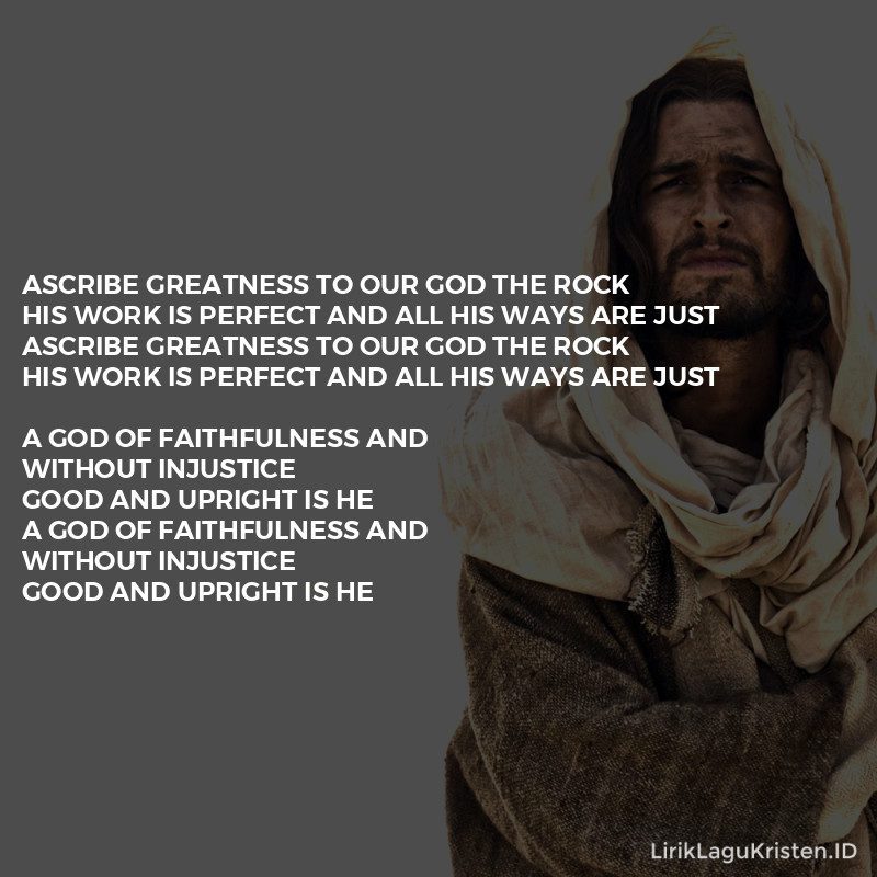 Ascribe Greatness To Our God The Rock