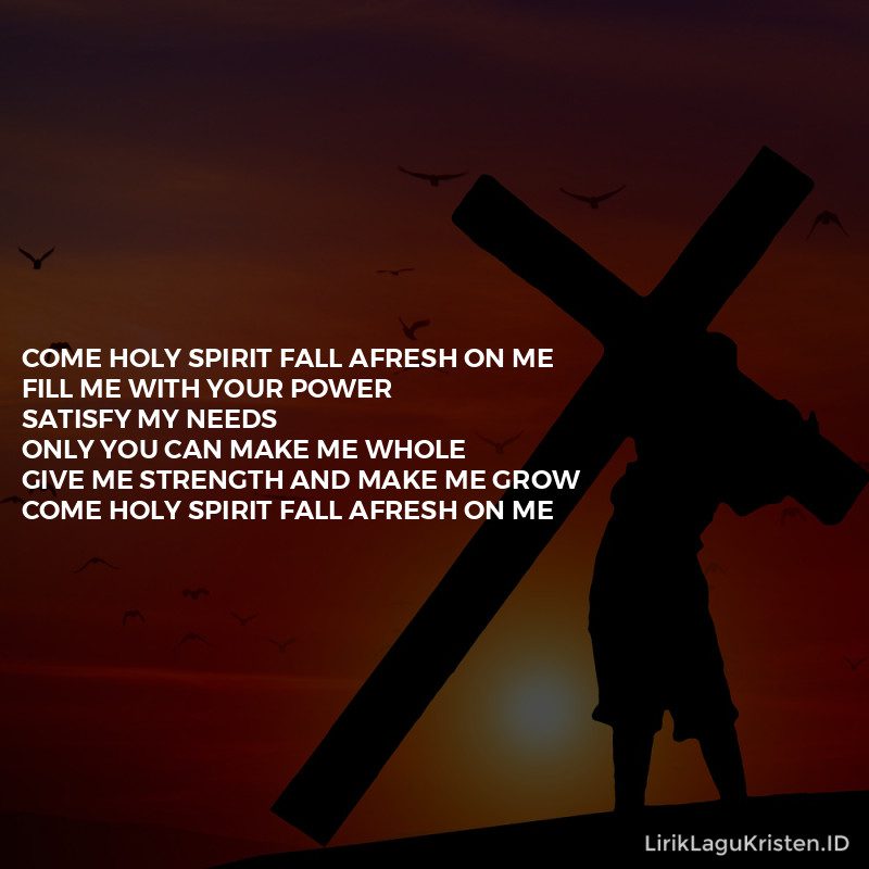 Come Holy Spirit Fall Afresh On Me