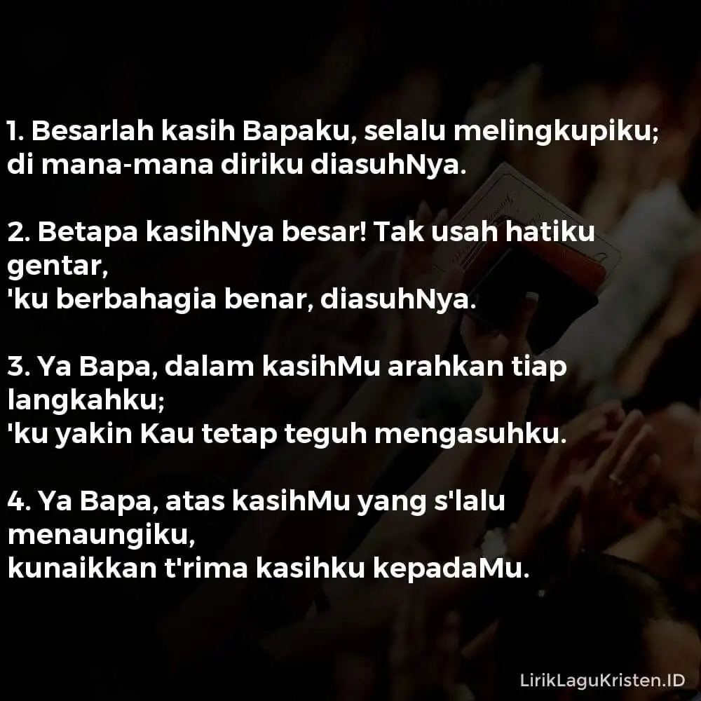 Besarlah Kasih Bapaku