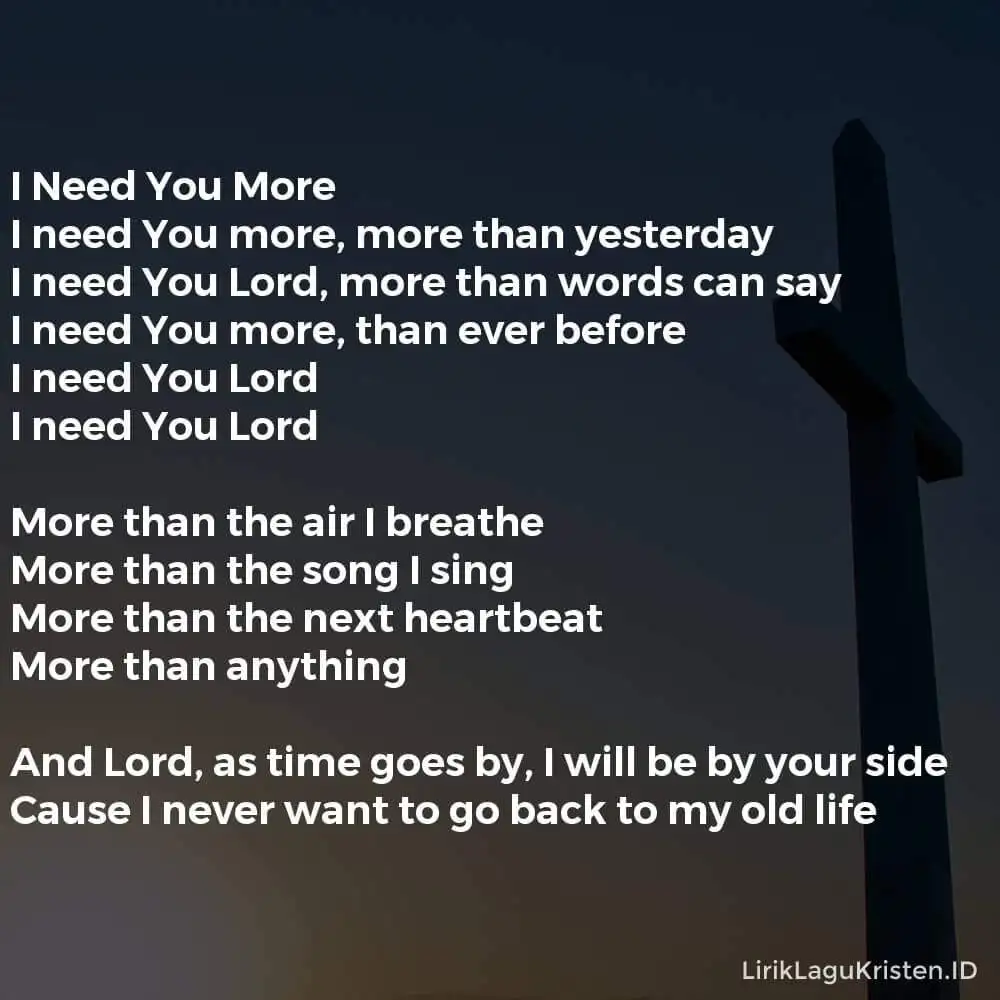 I Need You More