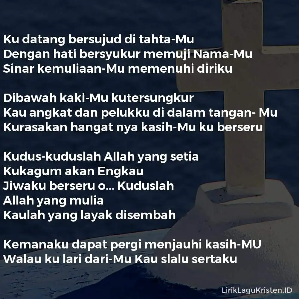 KUDATANG BERSUJUD DI TAHTA-MU