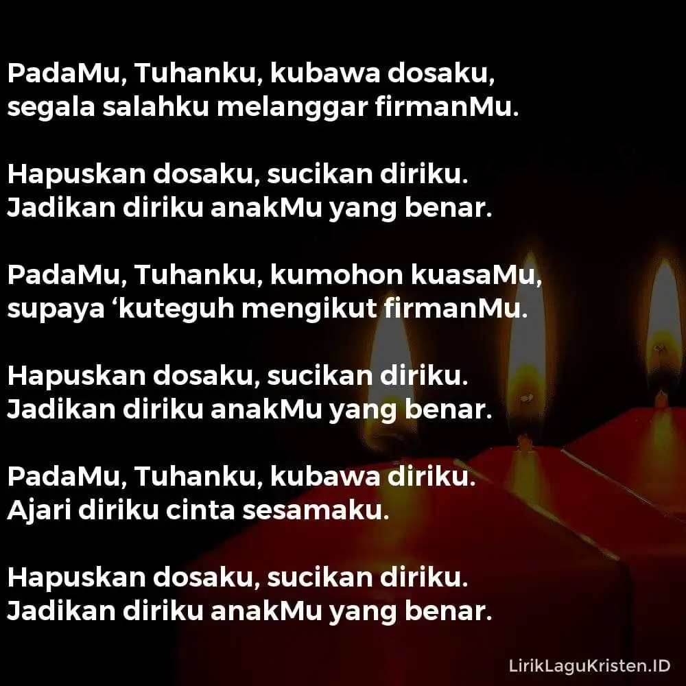 Padamu, Tuhanku, Kubawa Dosaku