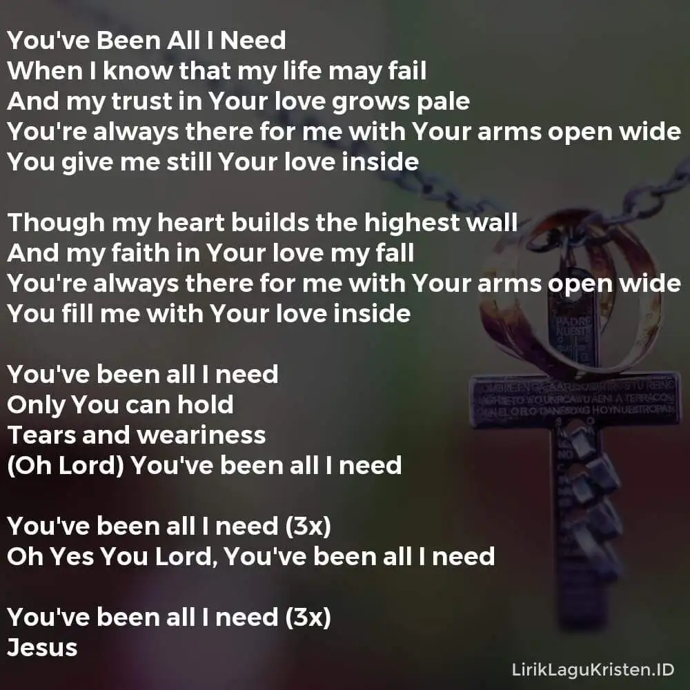 You’ve Been All I Need